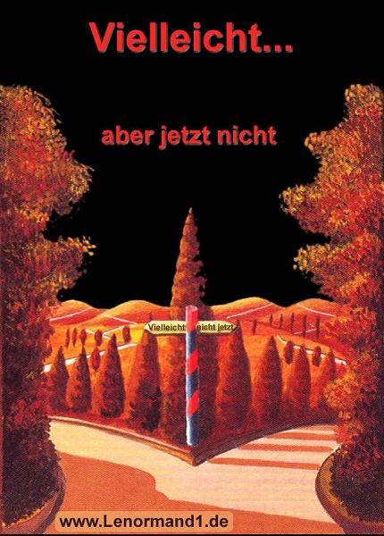 Die Wege antwortet vielleicht